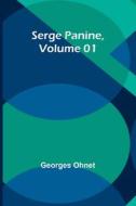 Serge Panine , Volume 01 di Georges Ohnet edito da Alpha Editions