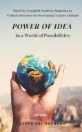 Power of Idea: In a World of Possibilities di Joseph Obi-Okonkwo edito da LIGHTNING SOURCE INC