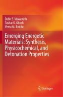 Emerging Energetic Materials: Synthesis, Physicochemical, and Detonation Properties di Veera M. Boddu, Tushar K. Ghosh, Dabir S. Viswanath edito da Springer Netherlands