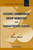 Scissors Congruences, Group Homology And Characteristic Classes di Johan L. Dupont edito da World Scientific Publishing Co Pte Ltd