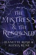 The Mistress & The Renowned: A Hades & Persephone Retelling di Alexis Rune, Jeanette Rose edito da BOOKBABY