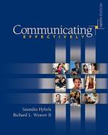 Communicating Effectively di Saundra Hybels, II  Richard L. Weaver edito da Mcgraw-hill Education - Europe