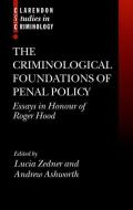 The Criminological Foundations of Penal Policy di Lucia Zedner edito da Oxford University Press
