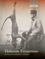 Holocene Extinctions di Samuel T. Turvey edito da OXFORD UNIV PR