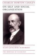 On Self & Social Organisation (Paper) di Charles Horton Cooley edito da University of Chicago Press