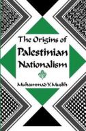 Muslih, M: The Origins of Palestinian Nationalism di Muhammad Y. Muslih edito da Columbia University Press