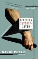 Nineteen Seventy-Seven: The Red Riding Quartet, Book Two di David Peace edito da VINTAGE