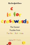 The New York Times C Is for Crosswords di Will Shortz edito da St. Martins Press-3PL