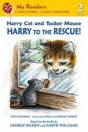 Harry Cat and Tucker Mouse: Harry to the Rescue! di Thea Feldman, Olga Ivanov, Aleksey Ivanov edito da Square Fish