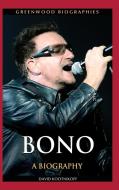 Bono: A Biography di David Kootnikoff edito da GREENWOOD PUB GROUP