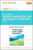 Pharmacology for the Surgical Technologist - Pageburst E-Book on Kno (Retail Access Card) di Katherine Snyder, Chris Keegan edito da W.B. Saunders Company