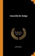 Grenville M. Dodge di Anonymous edito da FRANKLIN CLASSICS TRADE PR