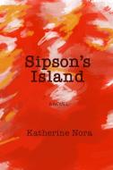 Sipson's Island di Katherine Nora edito da Lulu.com