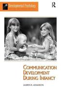 Communication Development During Infancy di Lauren B Adamson edito da Taylor & Francis Ltd