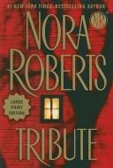 Tribute di Nora Roberts edito da G. P. Putnam's Sons