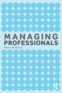 Managing Professionals di Hans de Bruijn edito da Taylor & Francis Ltd