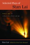 Selected Plays Of Stan Lai Volume 3 di Stan Lai edito da The University Of Michigan Press