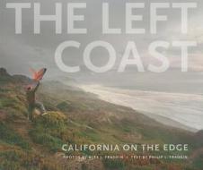 The Left Coast di Philip L. Fradkin edito da University Of California Press