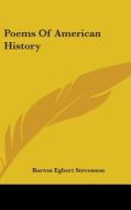 Poems Of American History di BURTON EG STEVENSON edito da Kessinger Publishing