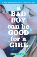 A Bad Boy Can Be Good for a Girl di Tanya Lee Stone edito da WENDY LAMB BOOKS