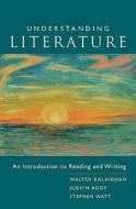 Understanding Literature di Walter Kalaidjian, Judith Roof, Stephen Watt edito da Cengage Learning, Inc