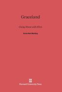 Graceland di Karal Ann Marling edito da Harvard University Press