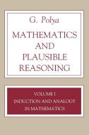 Mathematics and Plausible Reasoning, Volume 1 di G. Polya edito da Princeton University Press