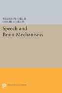 Speech and Brain Mechanisms di Wilder Penfield, Lamar Roberts edito da Princeton University Press