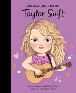 Taylor Swift di Maria Isabel Sanchez Vegara edito da FRANCES LINCOLN