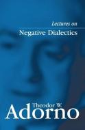 Lectures on Negative Dialectics di Theodor W. Adorno edito da Polity Press