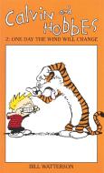 Calvin And Hobbes Volume 2: One Day the Wind Will Change di Bill Watterson edito da Little, Brown Book Group