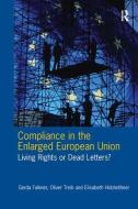 Compliance in the Enlarged European Union di Gerda Falkner, Oliver Treib edito da Taylor & Francis Ltd