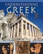 Understanding Greek Myths di Natalie Hyde edito da Crabtree Publishing Company