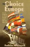 The Choice for Europe di Andrew Moravcsik edito da Cornell University Press