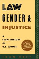 Law, Gender, and Injustice di Joan Hoff edito da New York University Press