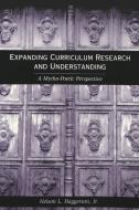 Expanding Curriculum Research and Understanding di Nelson L. Haggerson Jr. edito da Lang, Peter