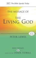The Message of the Living God di Peter Lewis edito da Inter-Varsity Press