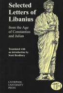 Selected Letters Of Libanius edito da Liverpool University Press