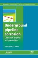 Underground Pipeline Corrosion edito da Elsevier Science & Technology