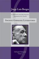 Ancient Germanic Literatures di Jorge Luis Borges edito da Acmrs (Arizona Center for Medieval and Renais
