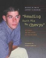 Reading Don't Fix No Chevys: Literacy in the Lives of Young Men di Michael Smith, Jeffrey D. Wilhelm edito da BOYNTON/COOK PUBL