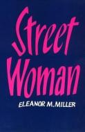 Street Woman di Eleanor M. Miller edito da Temple University Press,U.S.