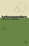 Turboexpanders and Process Applications di Heinz P. Bloch, Claire Soares edito da GULF PUB CO
