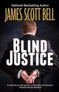 Blind Justice di James Scott Bell edito da Compendium Press