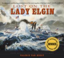 Lost on the Lady Elgin: 150th Anniversary Commemorative Book di Valerie van Heest edito da IN DEPTH ED