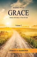 Journey With Grace Volume 2 di Theresa D Hammonds edito da Kingdom Kaught Publishing
