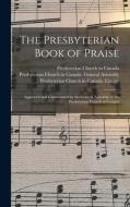 THE PRESBYTERIAN BOOK OF PRAISE [MICROFO di PRESBYTERIAN CHURCH edito da LIGHTNING SOURCE UK LTD