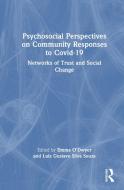 Psychosocial Perspectives On Community Responses To Covid-19 edito da Taylor & Francis Ltd