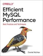 Efficient MySQL Performance di Daniel Nichter edito da O'Reilly Media, Inc, USA