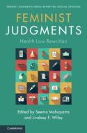 Feminist Judgments: Health Law Rewritten edito da Cambridge University Press